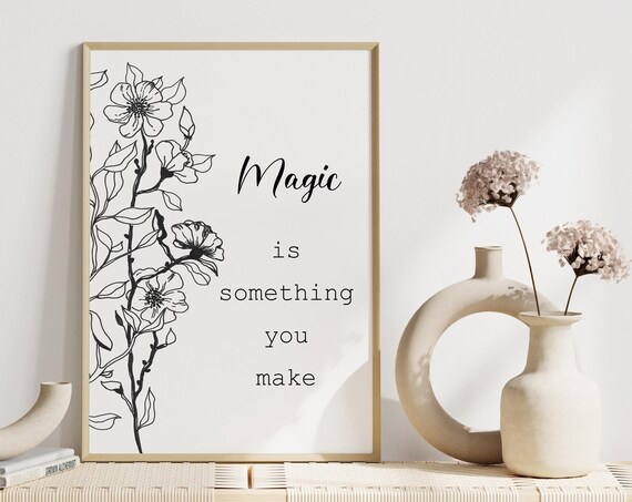 Magic Quote Artwork Magic Is Something You Make Print Positive Affirmation Self Confidence Poster Empowerment Print Instant