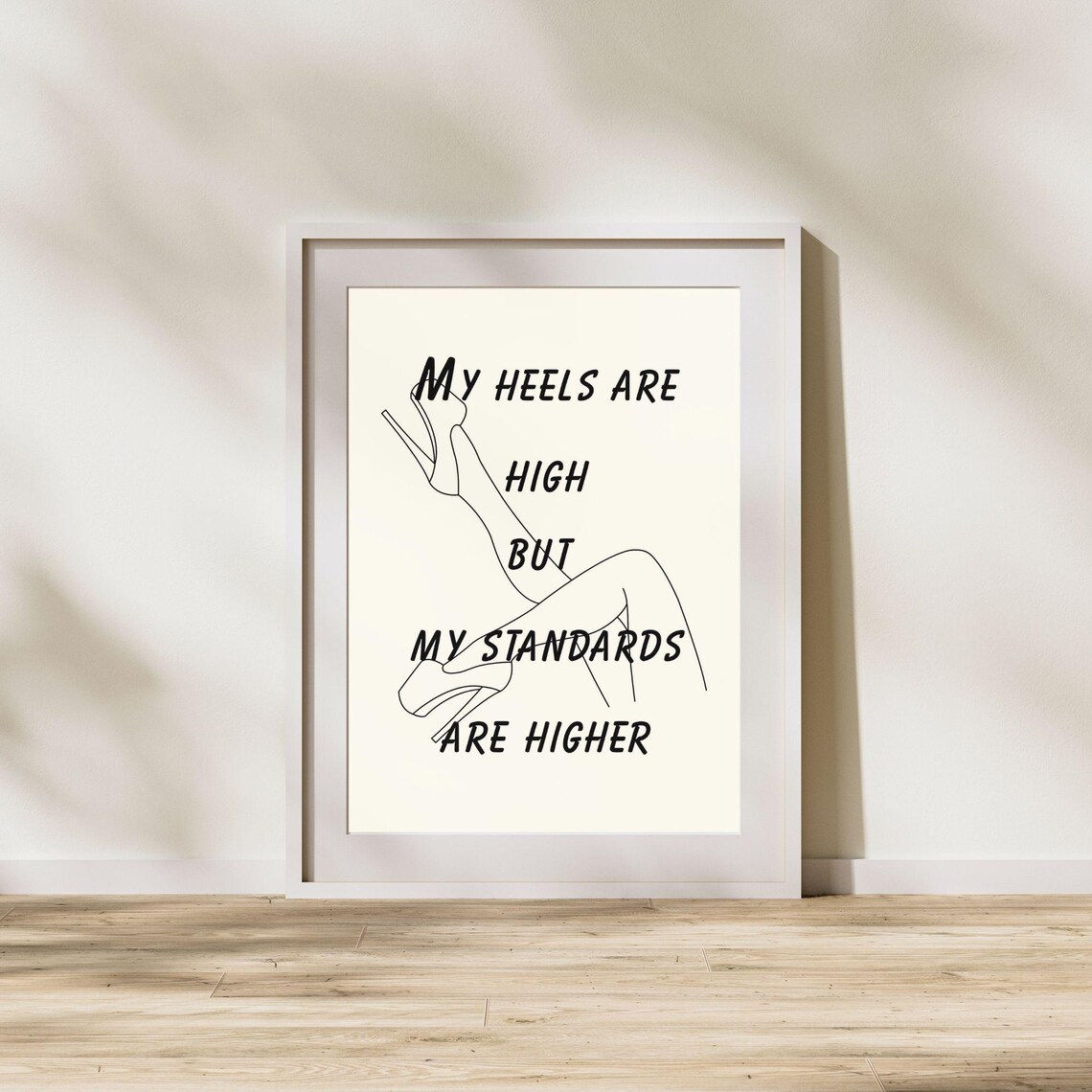 My Heels Are High My Standards Are Higher Legs Line Art Quote Poster - Image 5