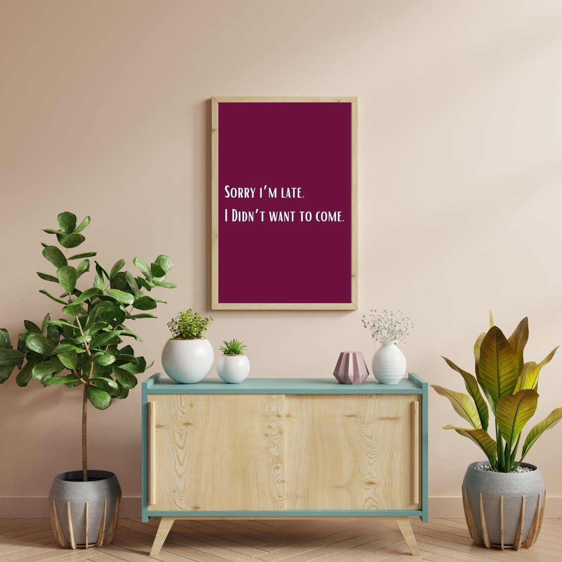 Sorry I'm Late I Didn't Want To Come Funny Sarcastic Burgundy Poster - Image 6