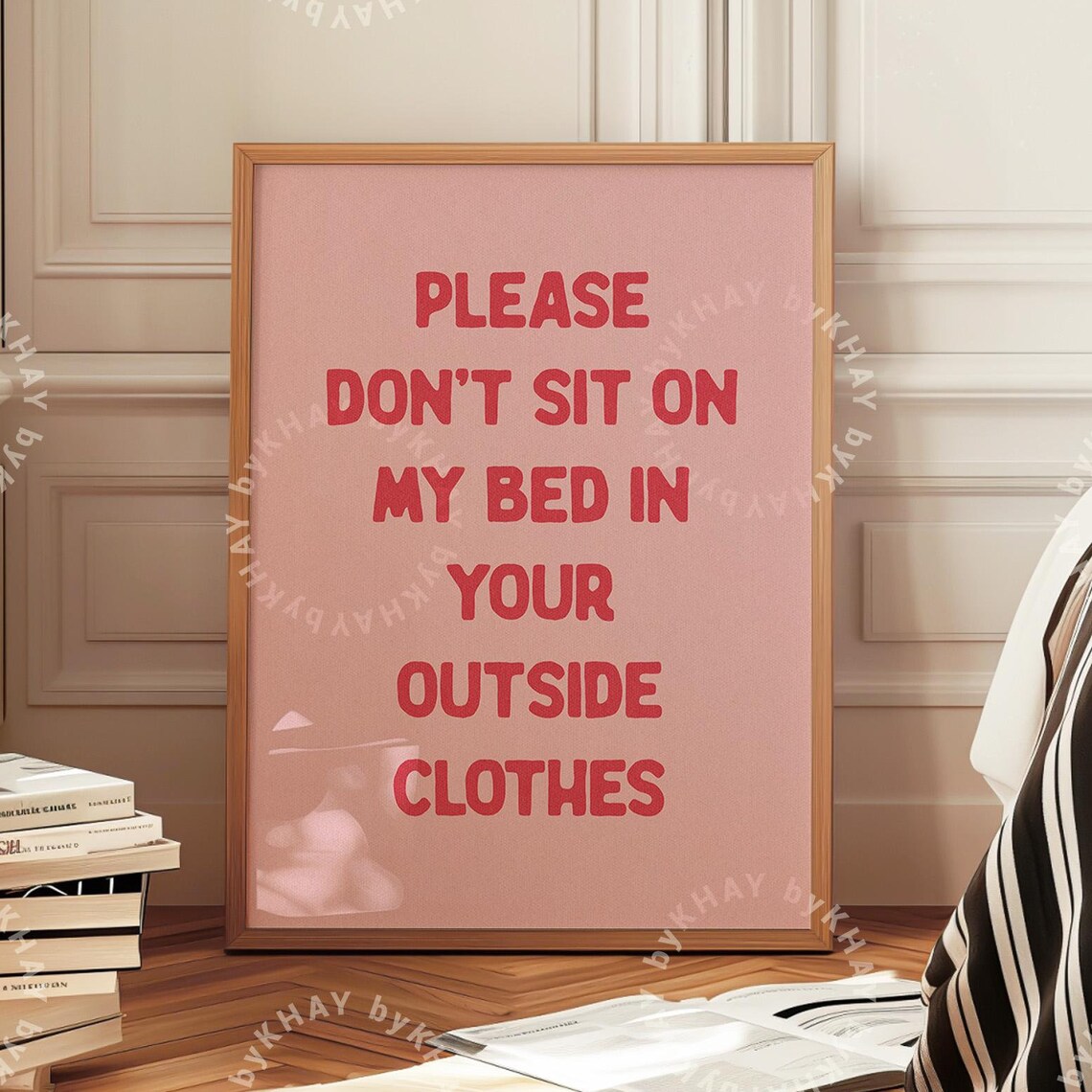 Don't Sit On My Bed In Your Outside Clothes Poster