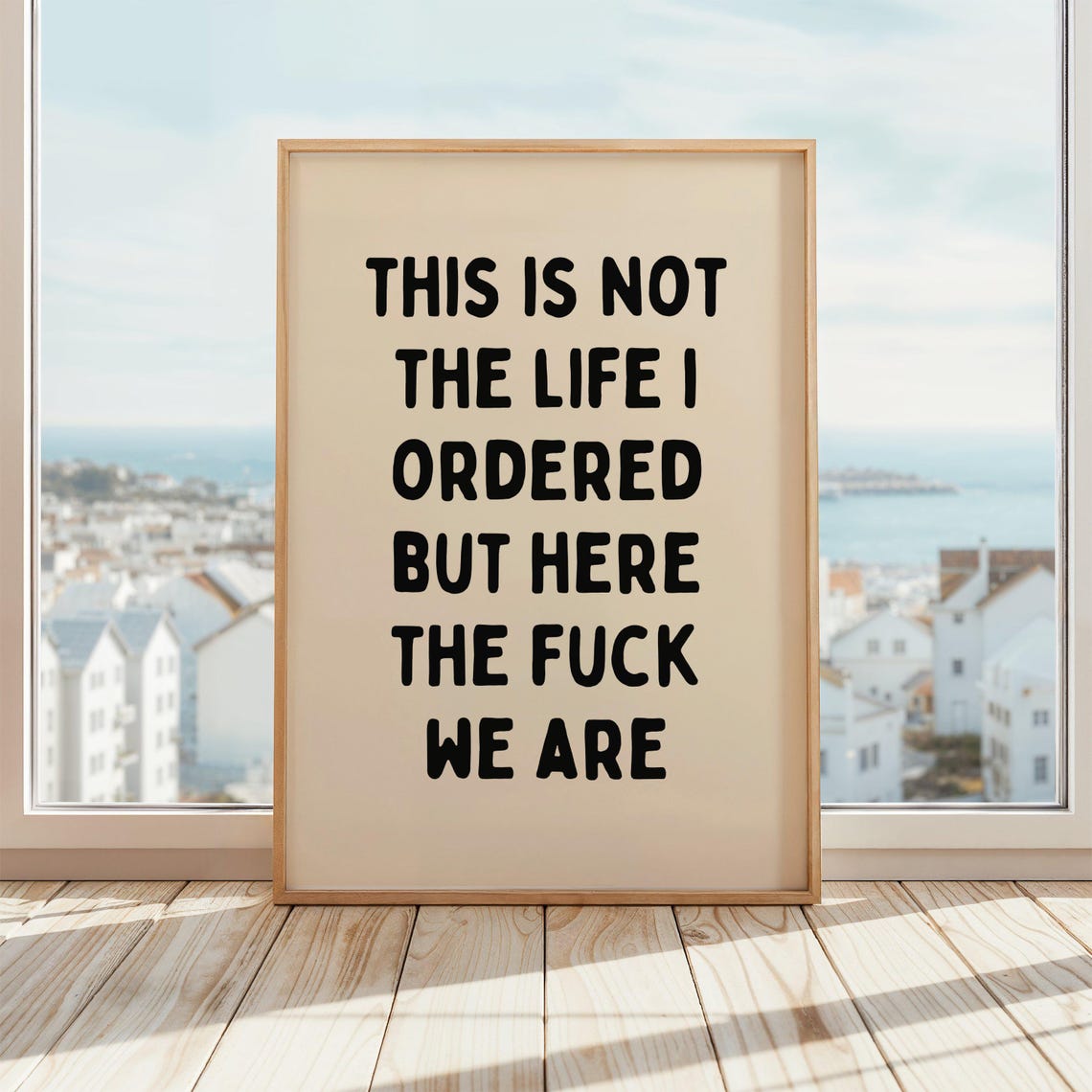 This Is Not The Life I Ordered But Here The Fuck We Are Funny Poster