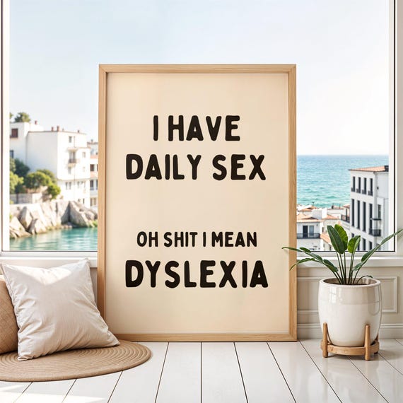 I Have Daily Sex Oh Shit Mean Dyslexia Print Humor Poster Funny Sarcasm Wall Art Beige Black