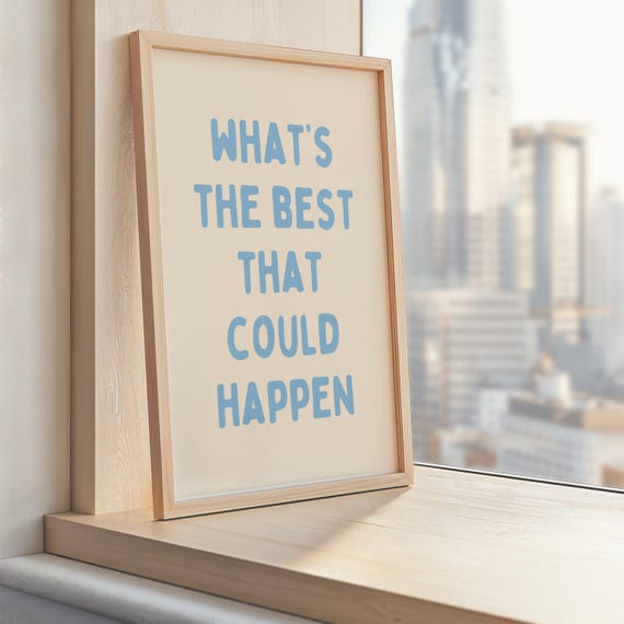 Whats The Best That Could Happen Print Motivational Quote Wall Art Positive Affirmation Poster Beige Blue