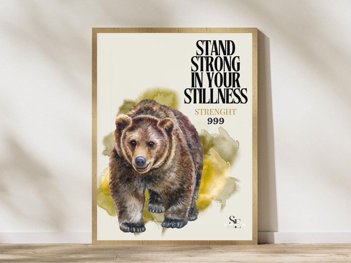Brown Bear Stand Strong in Your Stillness Strength Poster 999