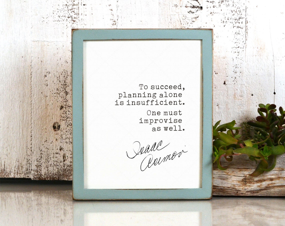 Isaac Asimov To Succeed Planning Alone Is Insufficient Quote Poster - Image 2