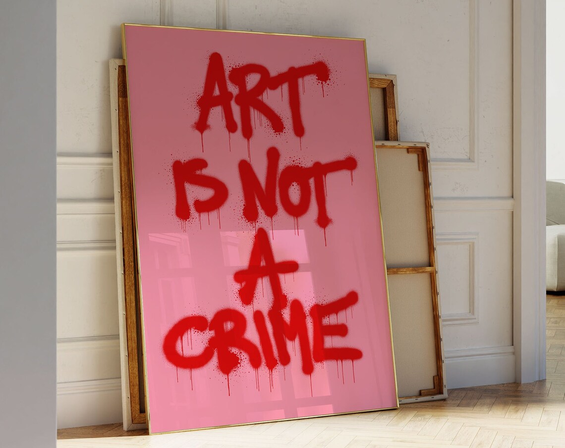Art Is Not a Crime Pink Graffiti Street Art Quote Typography Poster