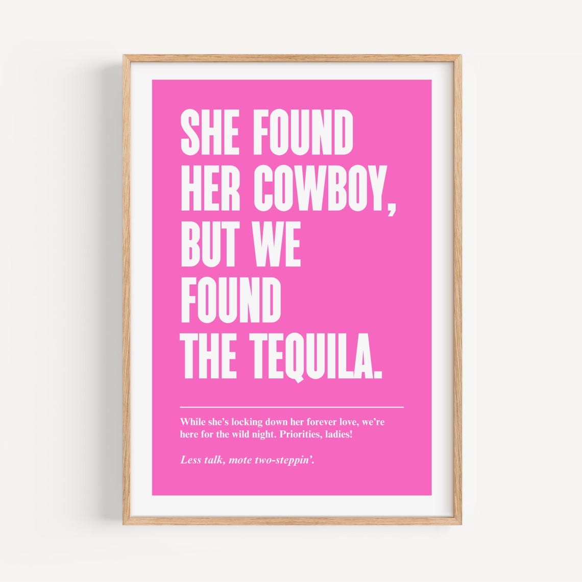 She Found Her Cowboy We Found The Tequila Funny Cowgirl Poster