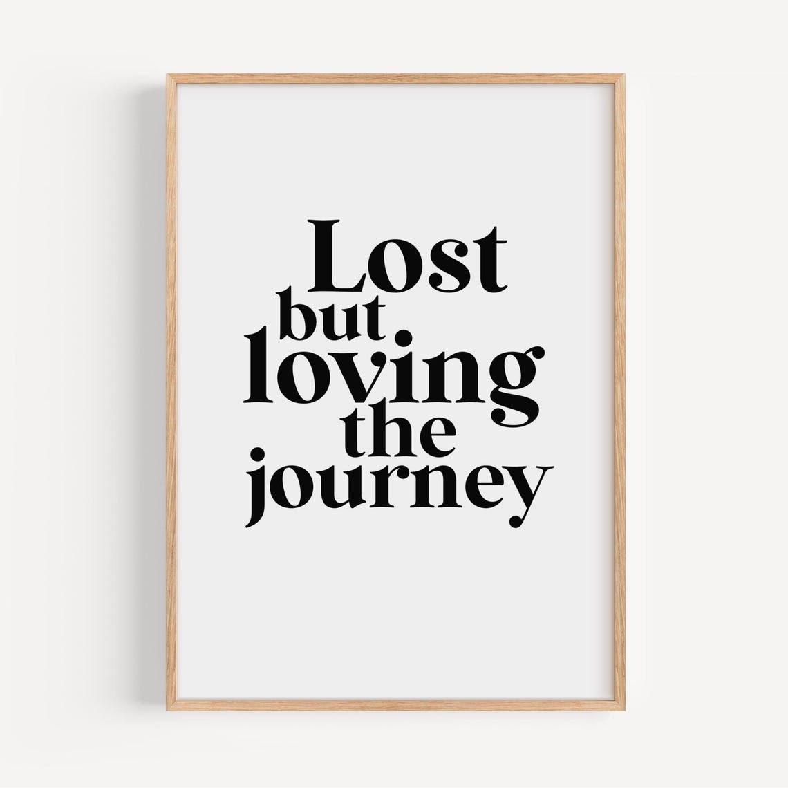 Lost But Loving The Journey Minimalist Typography Motivational Poster