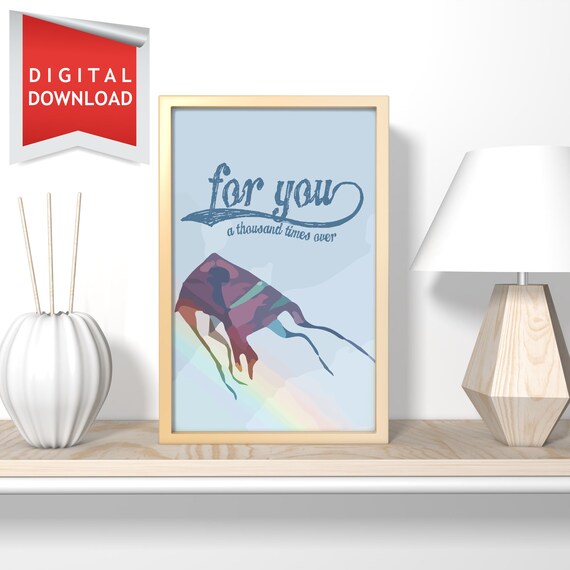 The Kite Runner Quote For You A Thousand Times Over Kite Art Poster