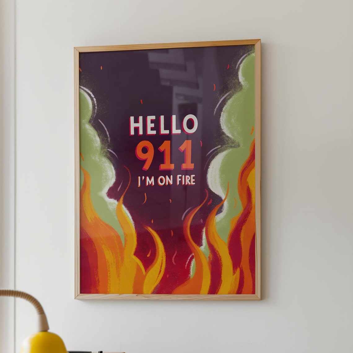 Hello 911 Im On Fire Funny Quote Poster with Bold Flames Typography