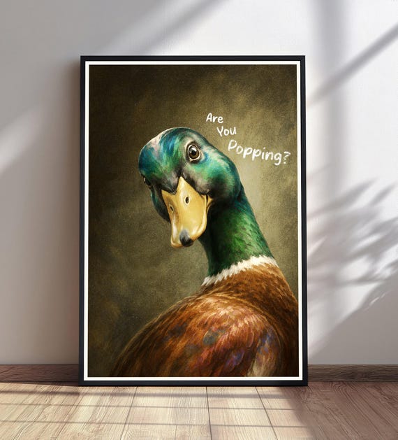 Funny Duck Print Are You Popping Wall Art Mallard Poster Quirky Bathroom Decor