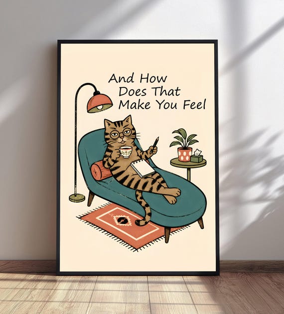Cat Therapist Office Decor Funny Mental Health Print And How Does That Make You Feel Wall Art Psychologist Gift