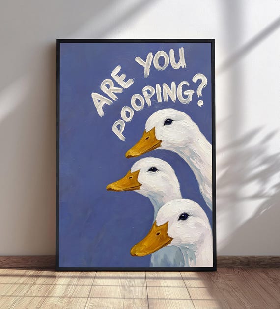 Are You Pooping Duck Print Funny Bathroom Wall Art Humorous Animal Poster Quirky Powder Room Decor