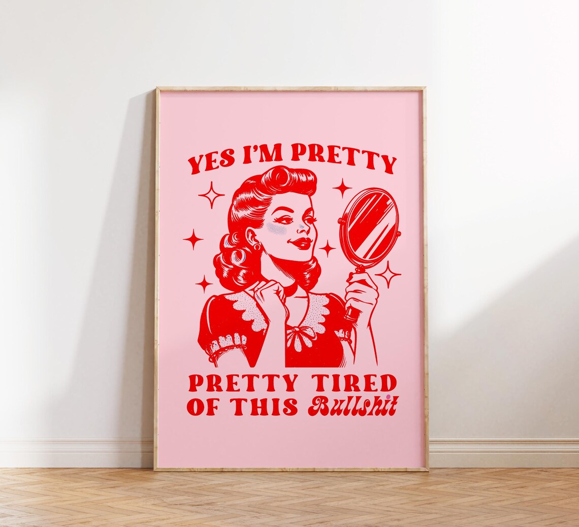 Yes I Am Pretty Tired Of This Retro Sassy Funny Quote Wall Poster - Image 3