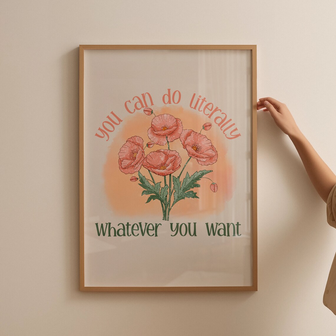 You Can Do Literally Whatever You Want Pink Poppy Floral Quote Poster - Image 4
