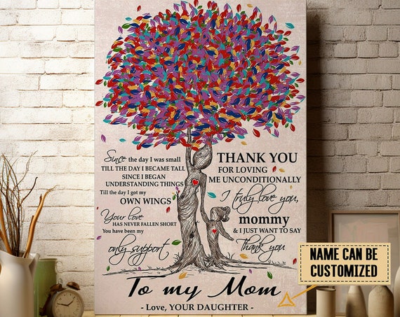To My Mom Thank You For Loving Me Unconditionally Tree Canvas Poster