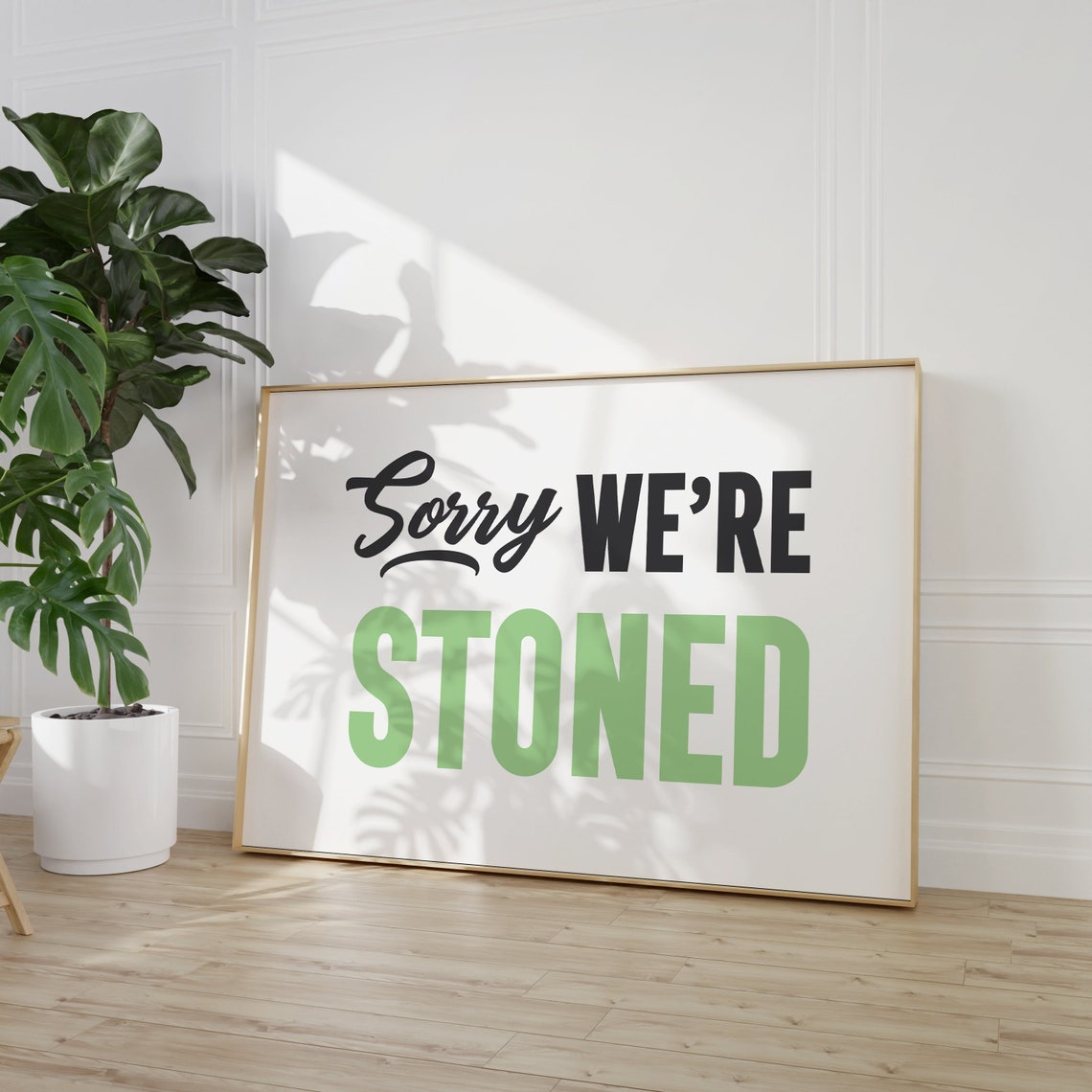 Sorry We Are Stoned Funny Green Stoner Quote Horizontal Poster