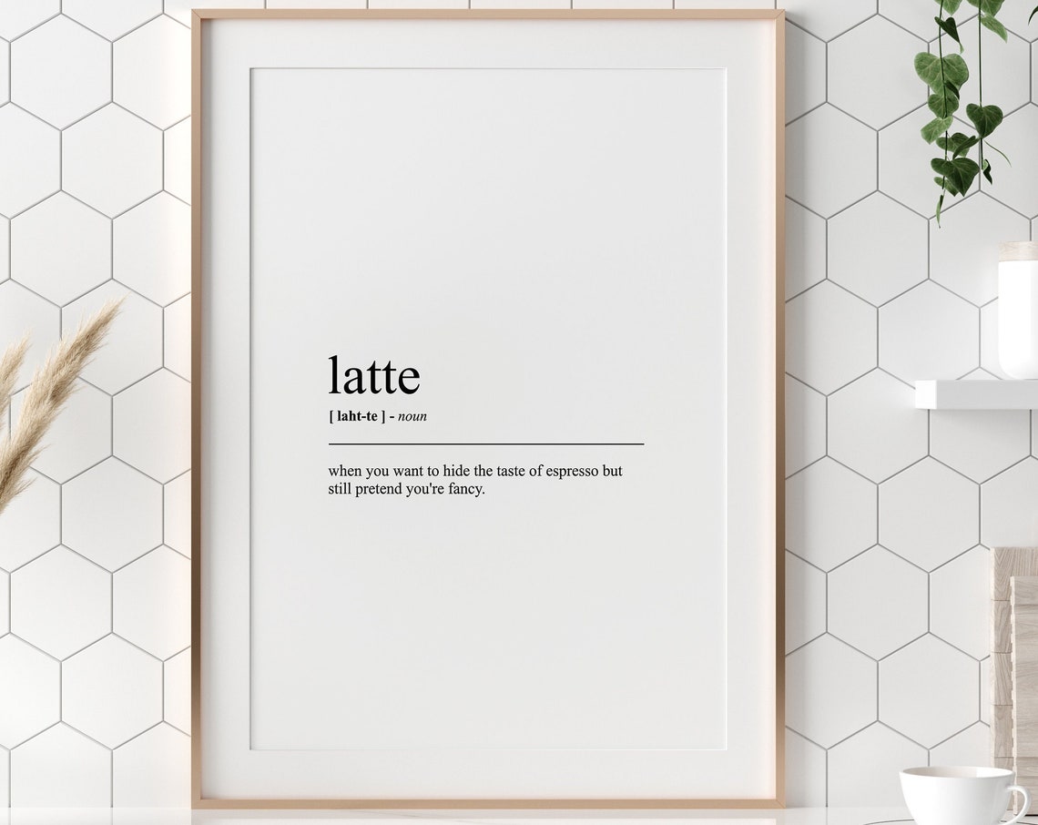 Latte Funny Definition Coffee Dictionary Art Kitchen Wall Poster