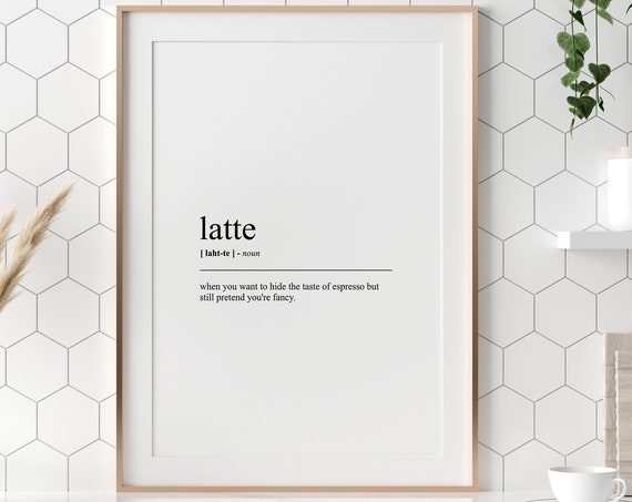 Latte Definition Print Latte Funny Kitchen Wall Art Funny Humourous Art Prints Cafe Print Kitchen Wall Art Coffee Lover Gift