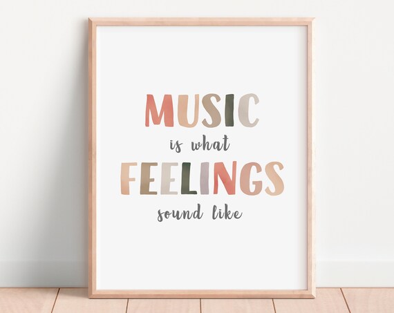 Music Is What Feelings Sound Like Neutral Typography Art Poster
