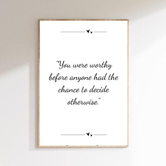 You Were Worthy Minimalist Self Worth Affirmation Quote Wall Art