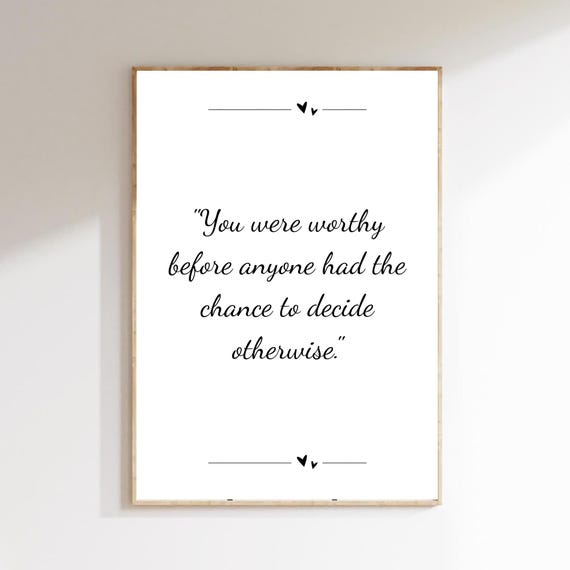 You Were Worthy Quote Wall Art Minimalist Print Inspirational Selfworth Typography Poster Mental Health Positive Affirmation Gift