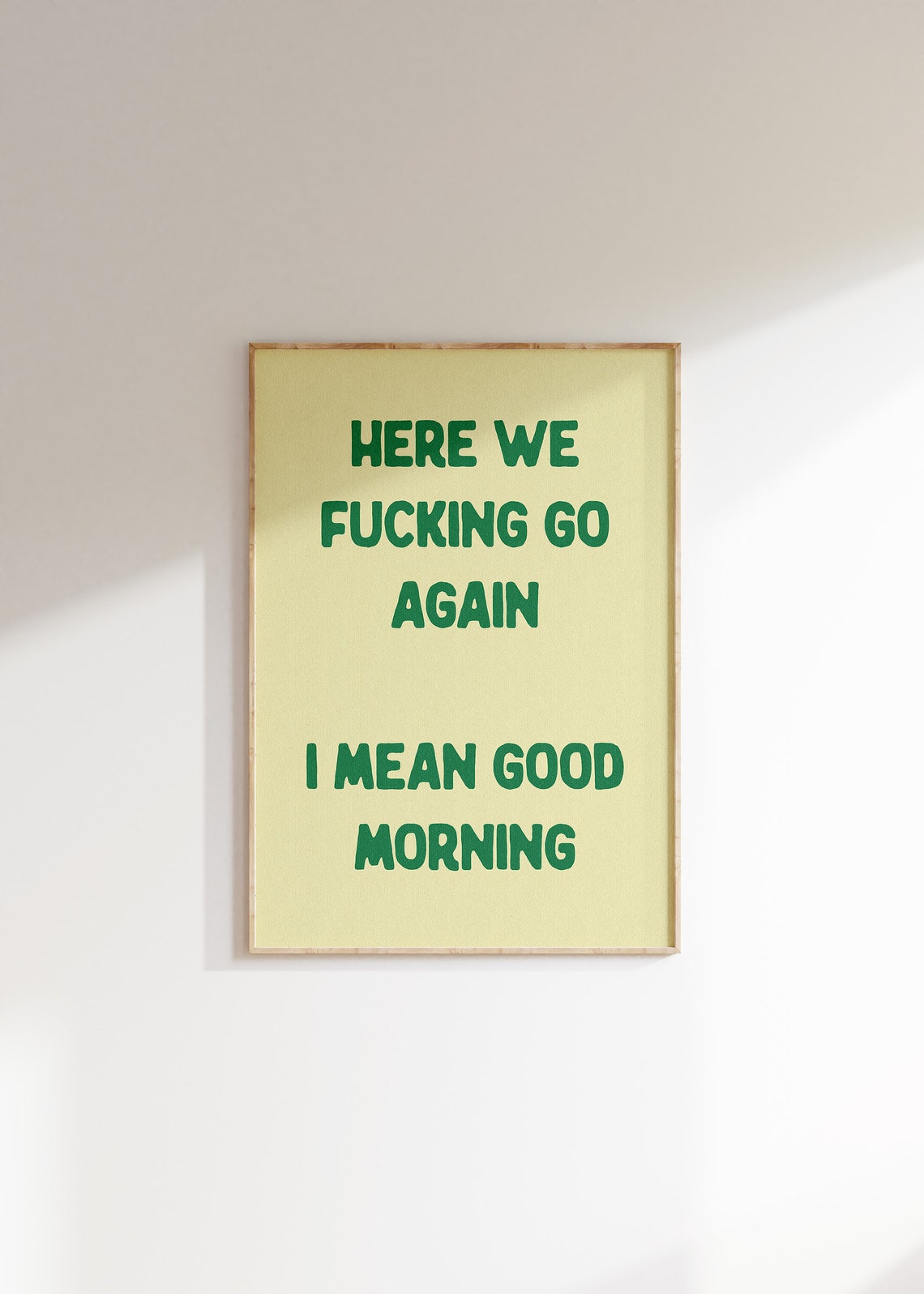 Here We Fucking Go Again Good Morning Poster Green Funny Office Decor - Image 4