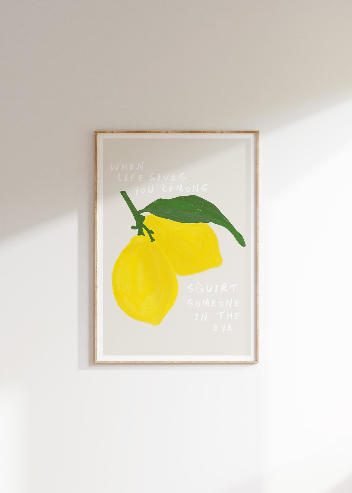 When Life Gives You Lemons Funny Cheeky Fruit Illustration Poster