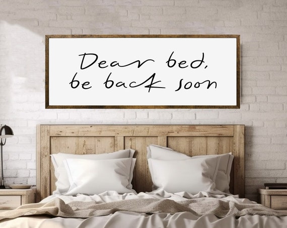 Dear Bed Be Back Soon Quote Gift For Bed Room Wall Decor Sign Wall Art Quote Wall Art Sign Wall Art Bedroom Wall Decor Sign