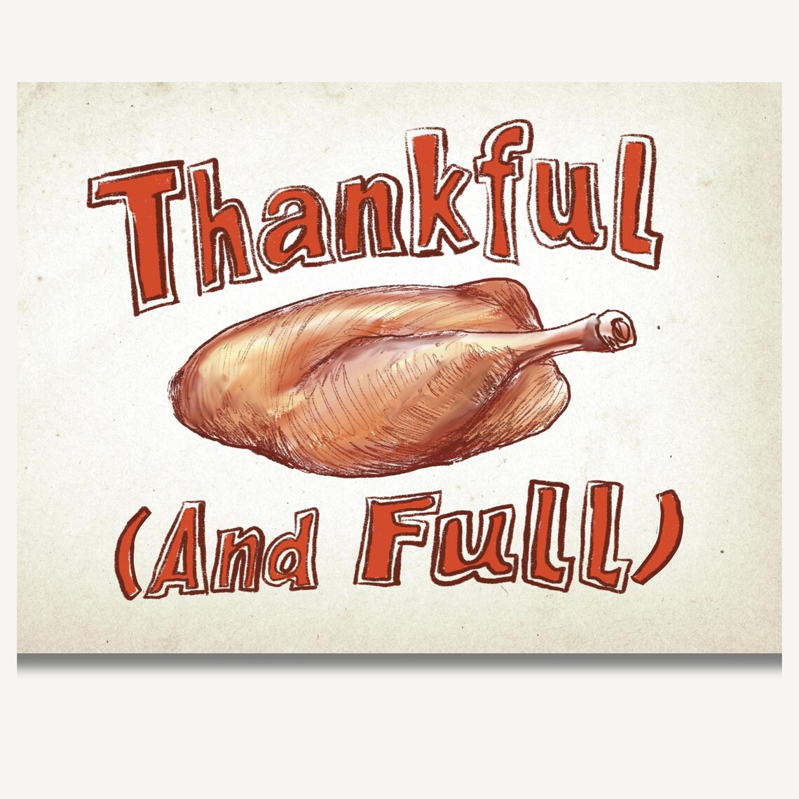 Thankful And Full Turkey Leg Funny Thanksgiving Quote Poster - Image 2