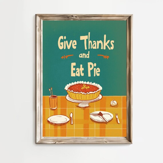 Give Thanks And Eat Pie Retro Pumpkin Pie Thanksgiving Poster