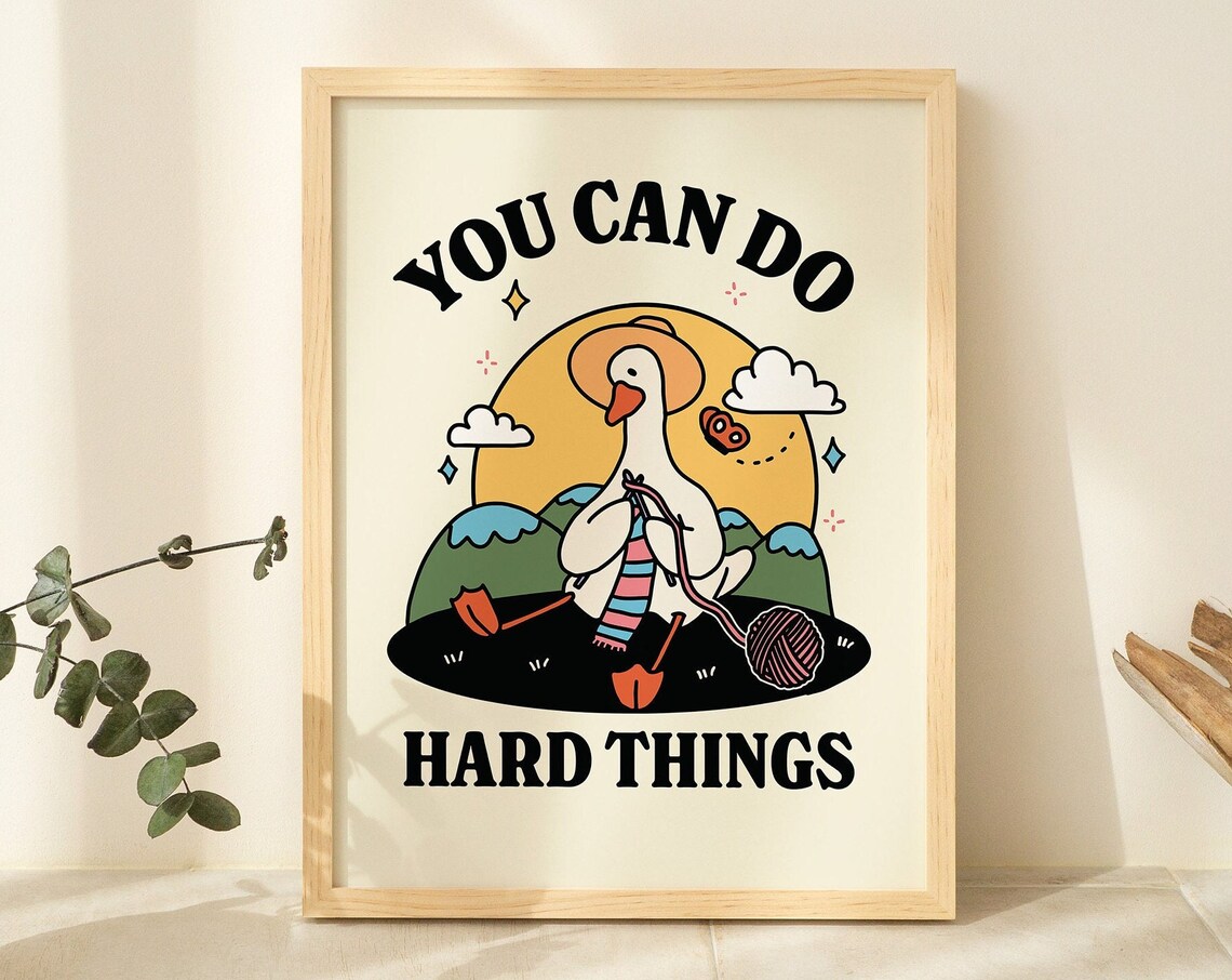 Cute Goose Motivational Quote Art Print, Kids Decor