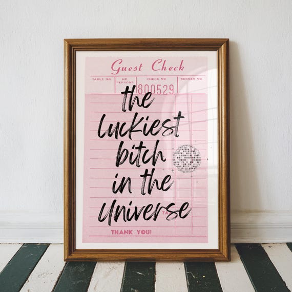 Funny Guest Check Wall Art Luckiest Bitch Print Trendy Decor Apartment Pink Home Positive Affirmations