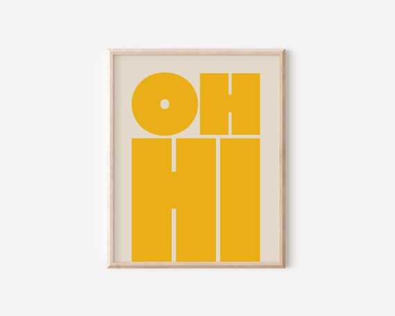 Oh Hi Modern Typography Poster Print