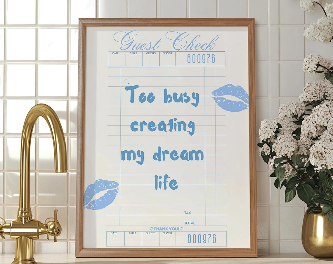 Too Busy Creating My Dream Life Blue Guest Check Quote Poster - Image 6