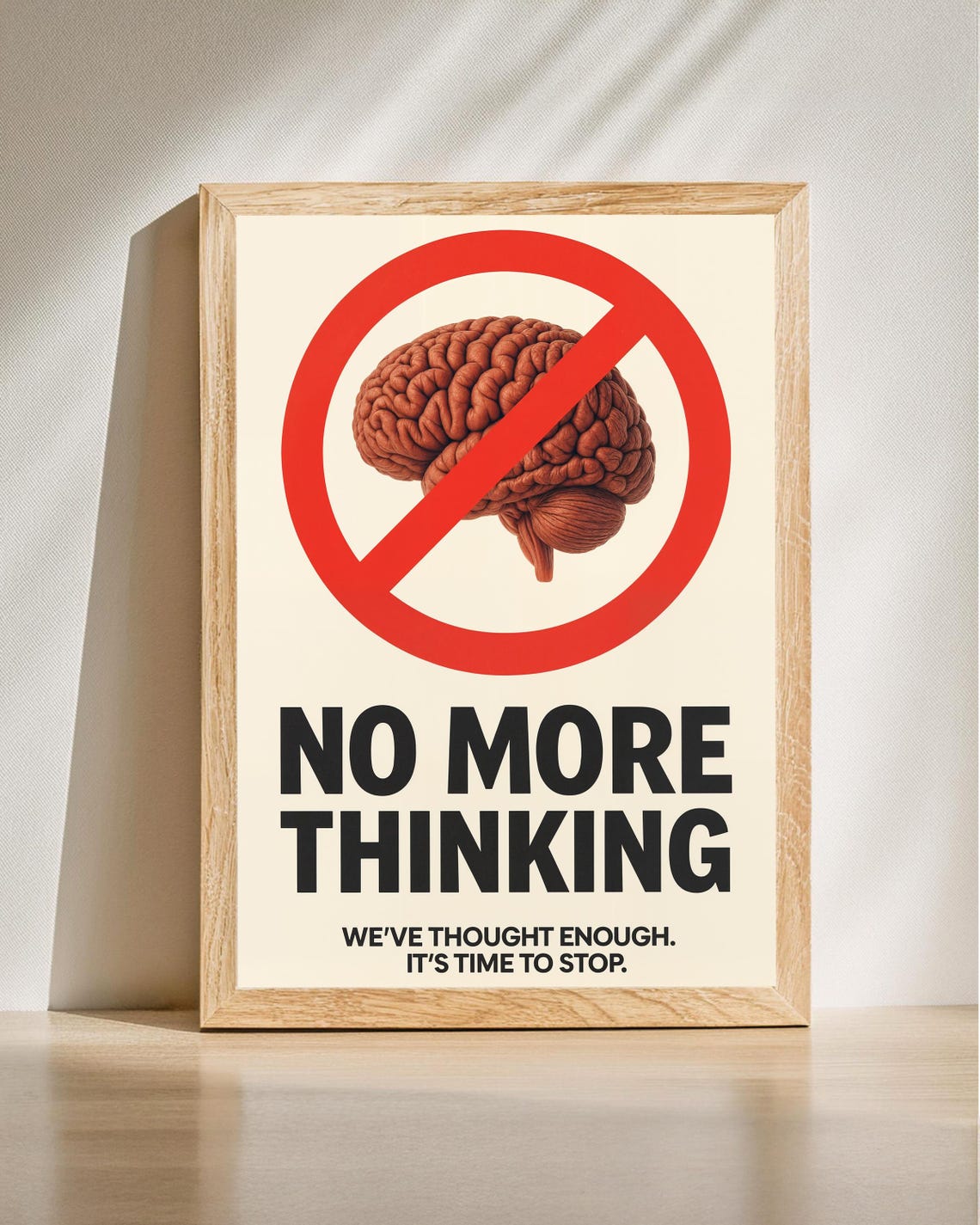 No More Thinking Funny Brain Quote Poster for Office Wall Decor