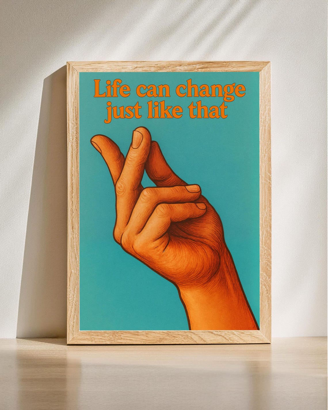 Life Can Change Just Like That Retro Snapping Hand Art Poster