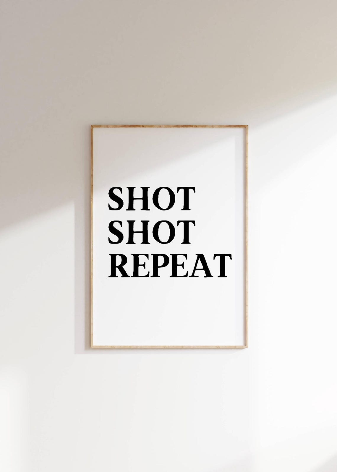 Shot Shot Repeat Funny Black And White Home Bar Decor Poster