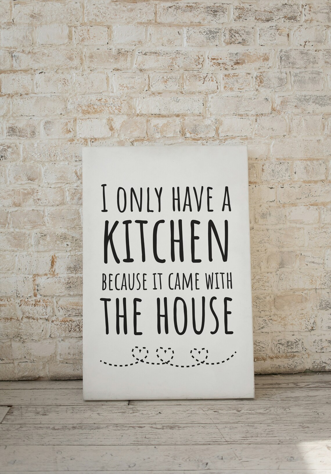 I Only Have a Kitchen Because It Came with the House Funny Poster - Image 3