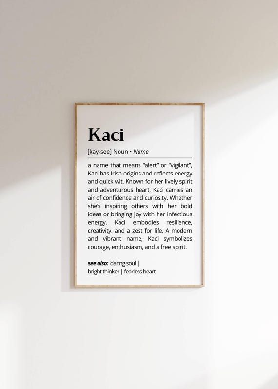 Kaci Name Definition Wall Art Personalized Name Meaning Irish Origin Name Decor Modern Inspirational Unique Gift For Her Or Family