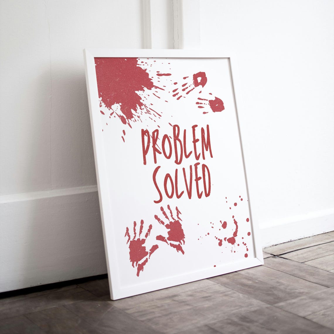 Problem Solved Dark Horror Blood Splatter Sarcastic Humor Poster - Image 2