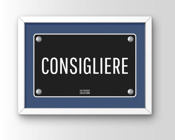 Consigliere White on Black License Plate Style Statement Quote Poster