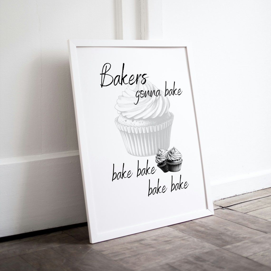 Bakers Gonna Bake Cupcakes Funny Baking Kitchen Quote Wall Poster