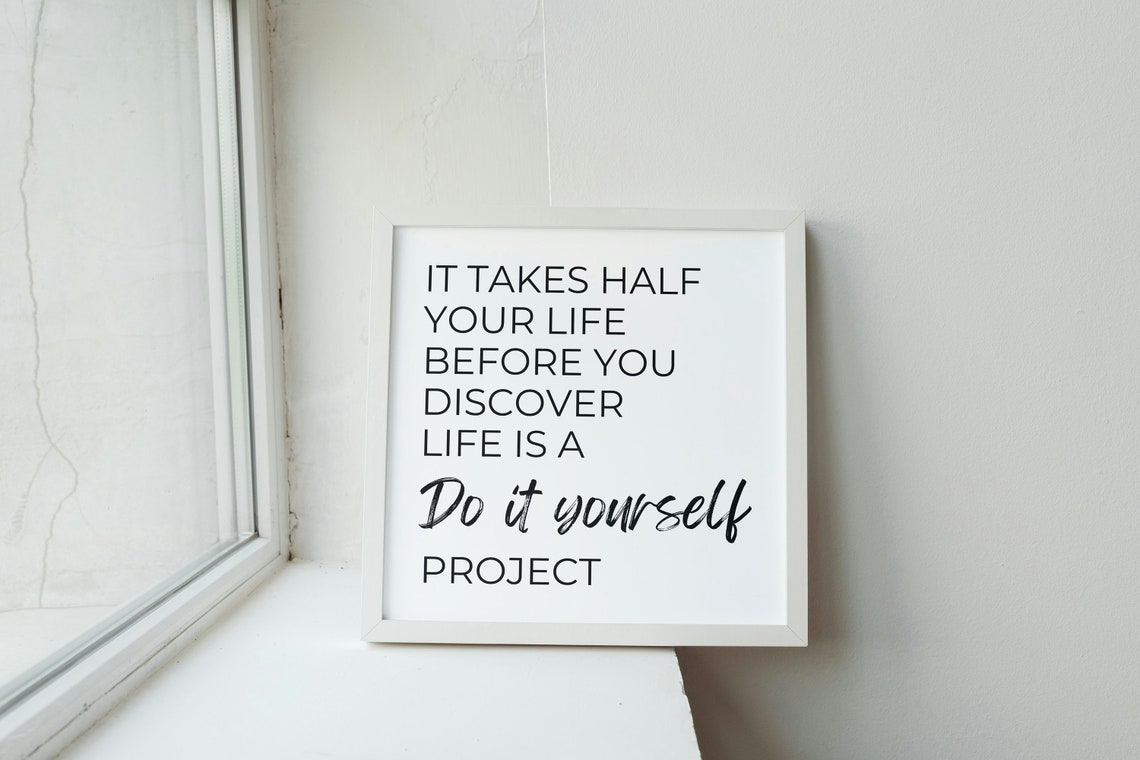 Life Is A Do It Yourself Project Quote Typography Wall Poster - Image 3