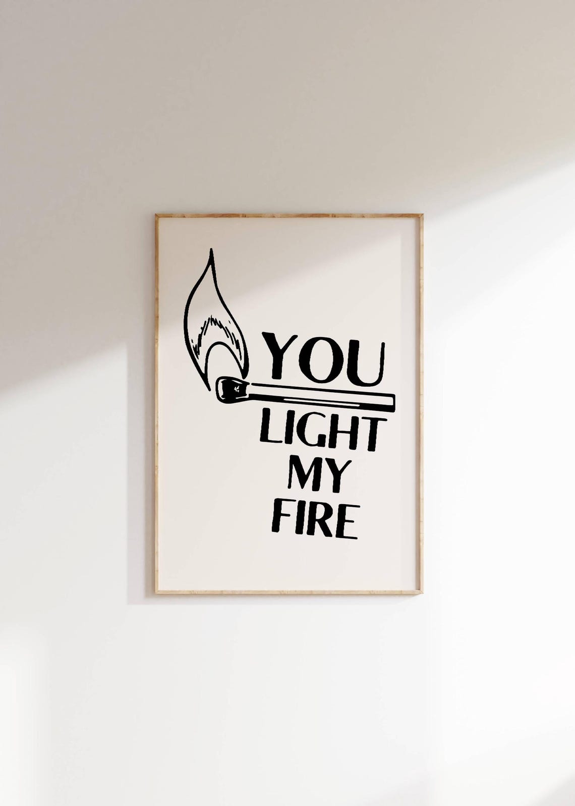 You Light My Fire Match Romantic Bold Quote Typography Poster