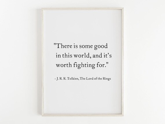 There Is Some Good In This World Tolkien Quote Minimalist Poster