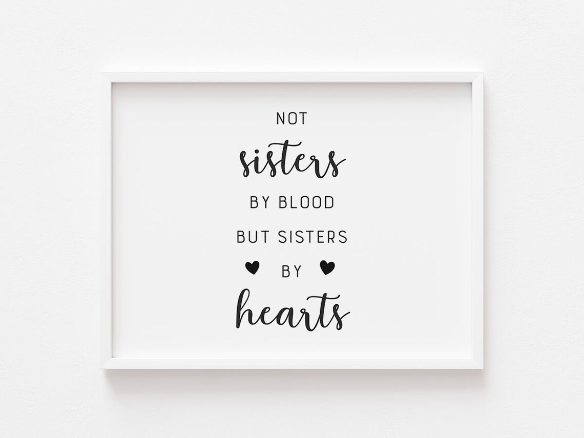 Not Sisters By Blood, Sisters By Heart Quote