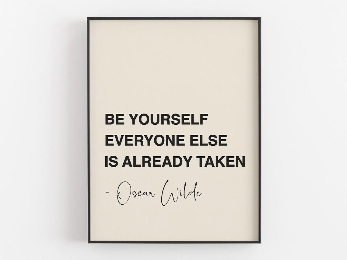 Oscar Wilde Be Yourself Everyone Else Is Already Taken Quote Poster