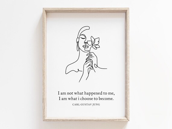Carl Gustav Jung I Am Not What Happened To Me Healing Quote Print