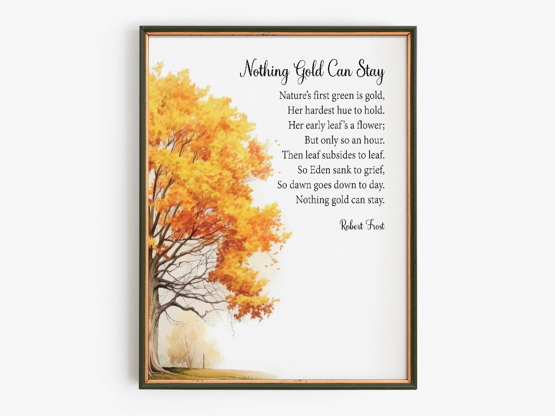 Nothing Gold Can Stay, Robert Frost Poem Print
